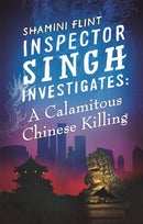 Inspector Singh Investigates: A Calamitous Chinese Killing : Number 6 in series-9780749957797