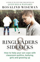 Ringleaders and Sidekicks : How to Help Your Son Cope with Classroom Politics, Bullying, Girls and Growing Up-9780749958251