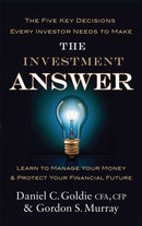 The Investment Answer : Learn to manage your money and protect your financial future-9780749958893