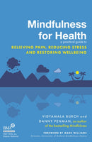 Mindfulness for Health : A practical guide to relieving pain, reducing stress and restoring wellbeing-9780749959241