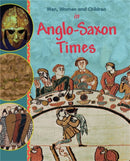 Men, Women and Children: In Anglo Saxon Times-9780750267083