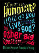 What is Humanism? How do you live without a god? And Other Big Questions for Kids-9780750288422