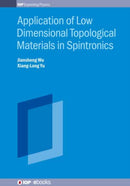 Application of Low Dimensional Topological Materials in Spintronics-9780750314466