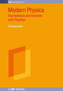 Modern Physics : Foundations and Frontiers with Phythonr-9780750318297