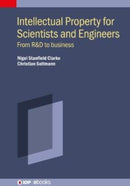 Intellectual Property for Scientists and Engineers : From R&D to business-9780750332897