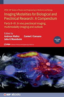 Imaging Modalities for Biological and Preclinical Research: A Compendium, Volume 2 : Preclinical and multimodality imaging-9780750337458