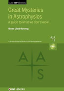 Great Mysteries in Astrophysics : A guide to what we don't know-9780750340496