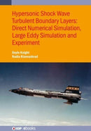 Hypersonic Shock Wave Turbulent Boundary Layers : Direct Numerical Simulation, Large Eddy Simulation and Experiment-9780750350006