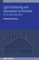 Light Scattering and Absorption by Particles : The Q-space approach-9780750351553