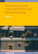 Mastering Computer Vision with PyTorch and Machine Learning-9780750362429