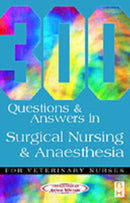 300 Questions and Answers in Surgical Nursing and Anaesthesia for Veterinary Nurses-9780750646987