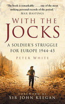 With the Jocks : A Soldier's Struggle for Europe 1944-45-9780750930574
