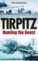 Tirpitz : Hunting the Beast-9780750937559