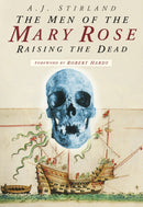 The Men of the Mary Rose : Raising the Dead-9780750939157