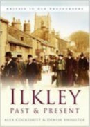 Ilkley Past and Present-9780750939225