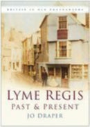 Lyme Regis Past and Present : Britain in Old Photographs-9780750940603