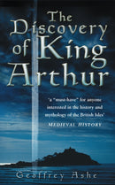 The Discovery of King Arthur-9780750942119