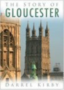 The Story of Gloucester-9780750944656