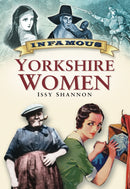 Infamous Yorkshire Women-9780750947466