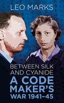 Between Silk and Cyanide : A Code Maker's War 1941-45-9780750948357
