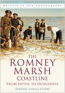 The Romney Marsh Coastline: From Hythe to Dungeness : Britain in Old Photographs-9780750948494
