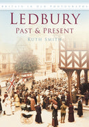 Ledbury Past and Present : Britain in Old Photographs-9780750950541