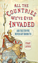 All the Countries We've Ever Invaded : And the Few We Never Got Round To-9780750952125