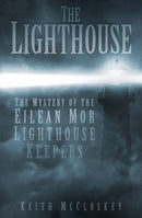 The Lighthouse : The Mystery of the Eilean Mor Lighthouse Keepers-9780750953658