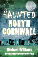 Haunted North Cornwall-9780750954396