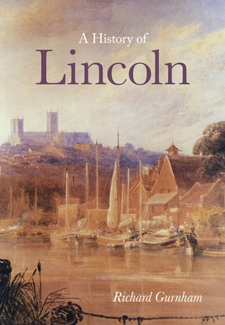 A History of Lincoln-9780750955560