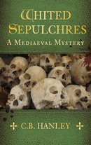 Whited Sepulchres : A Mediaeval Mystery (Book 3)-9780750956826