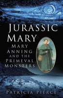 Jurassic Mary : Mary Anning and the Primeval Monsters-9780750959247