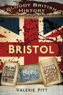Bloody British History: Bristol-9780750960243