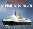 SS Pasteur/TS Bremen : Classic Liners-9780750961011