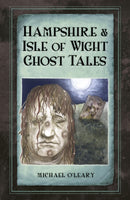 Hampshire and Isle of Wight Ghost Tales-9780750963664