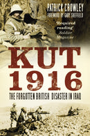 Kut 1916: The Forgotten British Disaster in Iraq-9780750966061