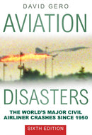 Aviation Disasters : The World's Major Civil Airliner Crashes Since 1950-9780750966337