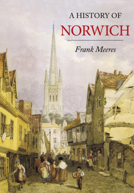 A History of Norwich-9780750966382