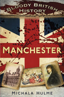 Bloody British History: Manchester-9780750969819