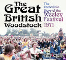 The Great British Woodstock : The Incredible Story of the Weeley Festival 1971-9780750969895