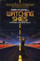 Watching Skies: Star Wars, Spielberg and Us-9780750970198