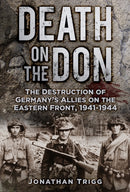 Death on the Don : The Destruction of Germany's Allies on the Eastern Front, 1941-44-9780750979467