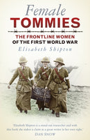 Female Tommies : The Frontline Women of the First World War-9780750979504