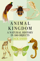 Animal Kingdom : A Natural History in 100 Objects-9780750981521