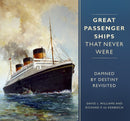 Great Passenger Ships that Never Were : Damned By Destiny Revisited-9780750983570