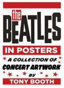 The Beatles in Posters : A Collection of Concert Artwork by Tony Booth-9780750983785