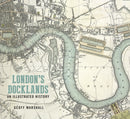 London's Docklands: An Illustrated History-9780750987790