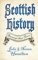 Scottish History: Strange but True-9780750987882