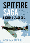 Spitfire Saga : Rodney Scrase DFC-9780750989213