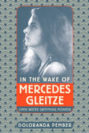 In the Wake of Mercedes Gleitze : Open Water Swimming Pioneer-9780750989770
